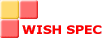 WISH SPEC��